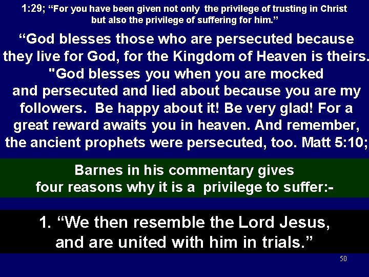 1: 29; “For you have been given not only the privilege of trusting in