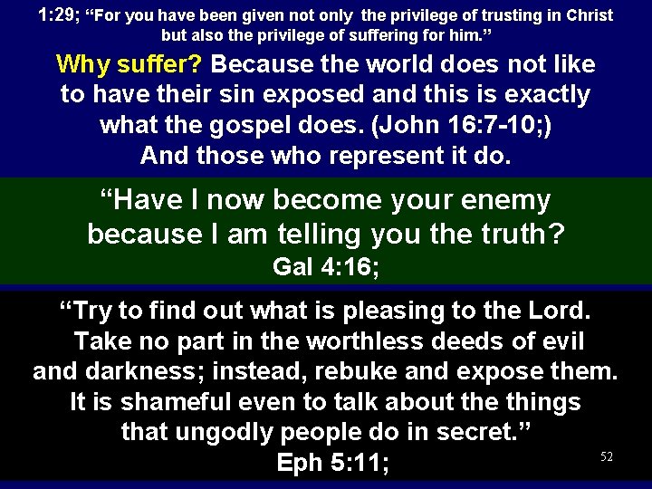 1: 29; “For you have been given not only the privilege of trusting in