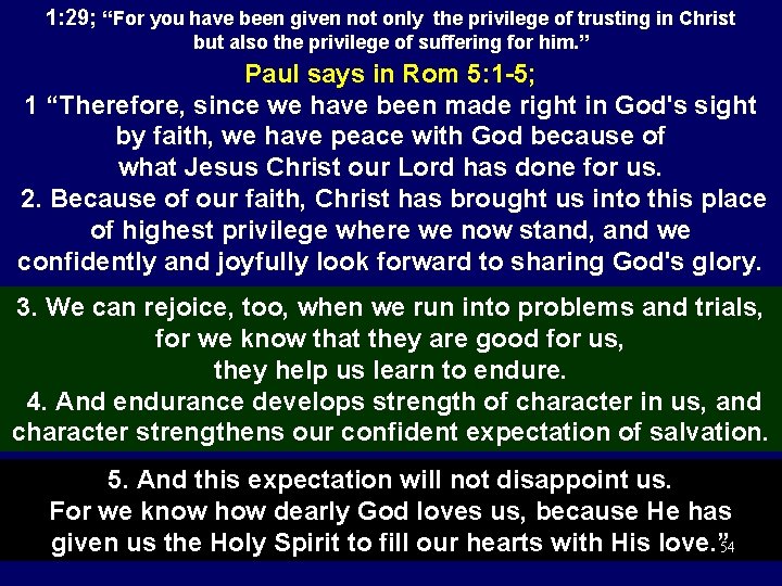 1: 29; “For you have been given not only the privilege of trusting in