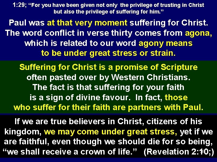 1: 29; “For you have been given not only the privilege of trusting in