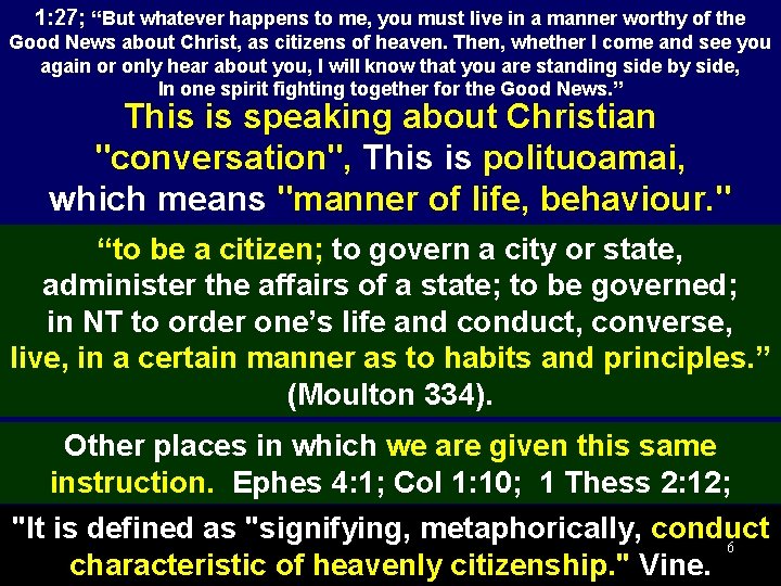 1: 27; “But whatever happens to me, you must live in a manner worthy