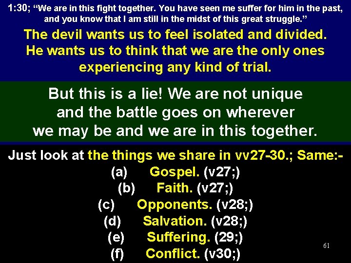 1: 30; “We are in this fight together. You have seen me suffer for