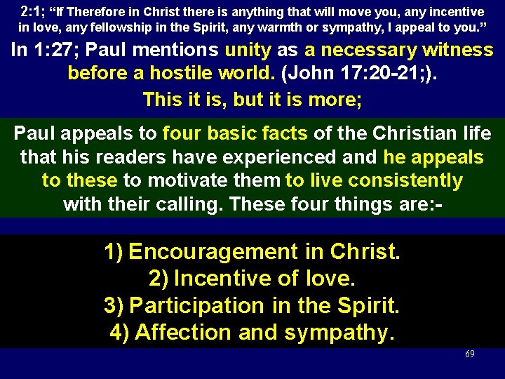 2: 1; “If Therefore in Christ there is anything that will move you, any