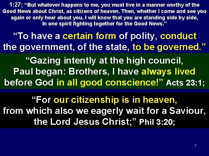 1: 27; “But whatever happens to me, you must live in a manner worthy