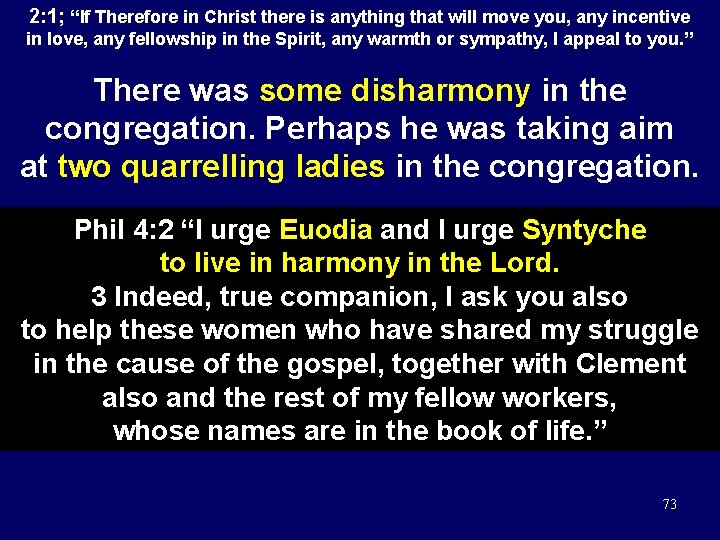 2: 1; “If Therefore in Christ there is anything that will move you, any