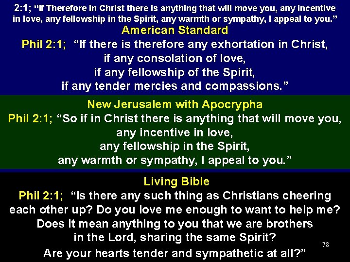 2: 1; “If Therefore in Christ there is anything that will move you, any