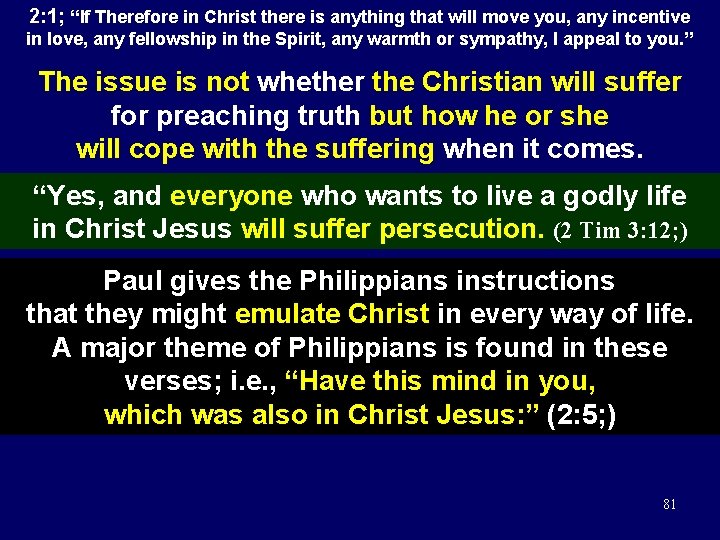 2: 1; “If Therefore in Christ there is anything that will move you, any
