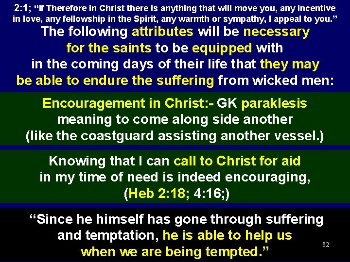 2: 1; “If Therefore in Christ there is anything that will move you, any