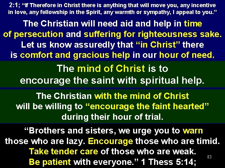 2: 1; “If Therefore in Christ there is anything that will move you, any