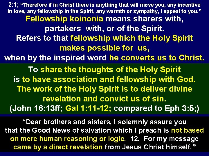 2: 1; “Therefore if in Christ there is anything that will move you, any