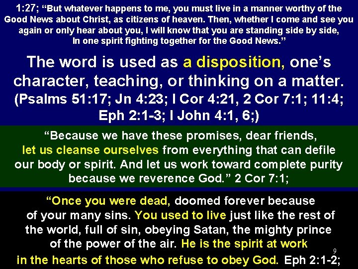 1: 27; “But whatever happens to me, you must live in a manner worthy