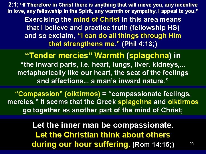 2: 1; “If Therefore in Christ there is anything that will move you, any