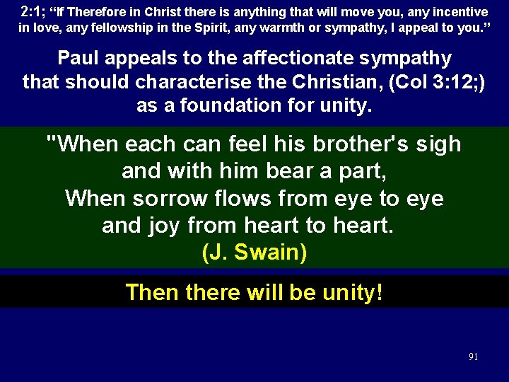 2: 1; “If Therefore in Christ there is anything that will move you, any