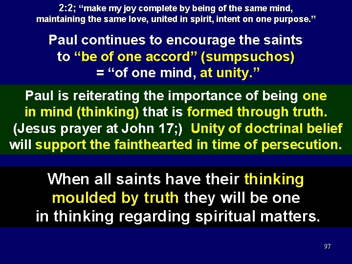 2: 2; “make my joy complete by being of the same mind, maintaining the