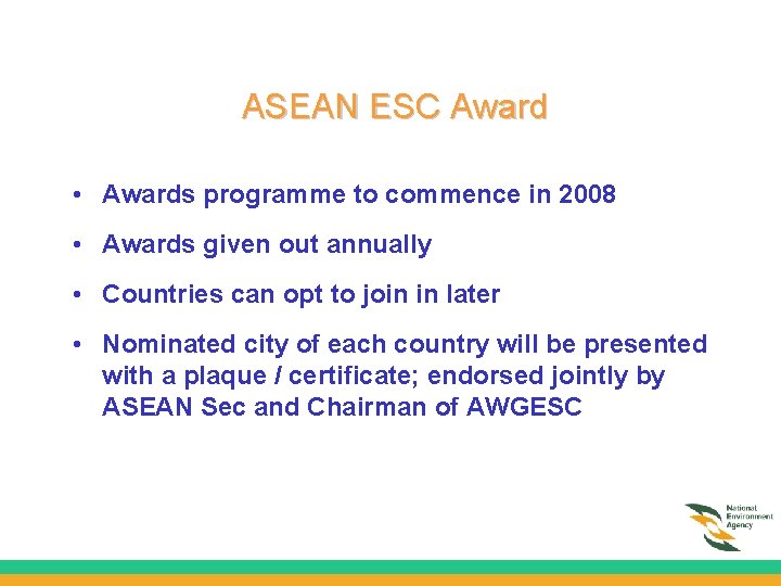 ASEAN ESC Award • Awards programme to commence in 2008 • Awards given out