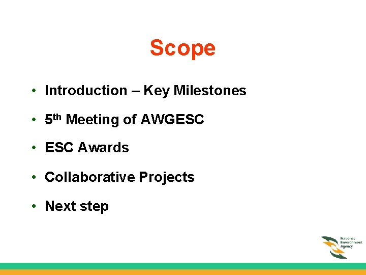 Scope • Introduction – Key Milestones • 5 th Meeting of AWGESC • ESC
