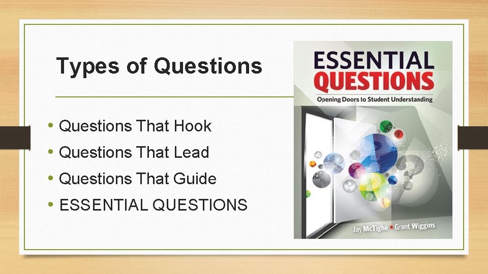 Types of Questions • Questions That Hook • Questions That Lead • Questions That