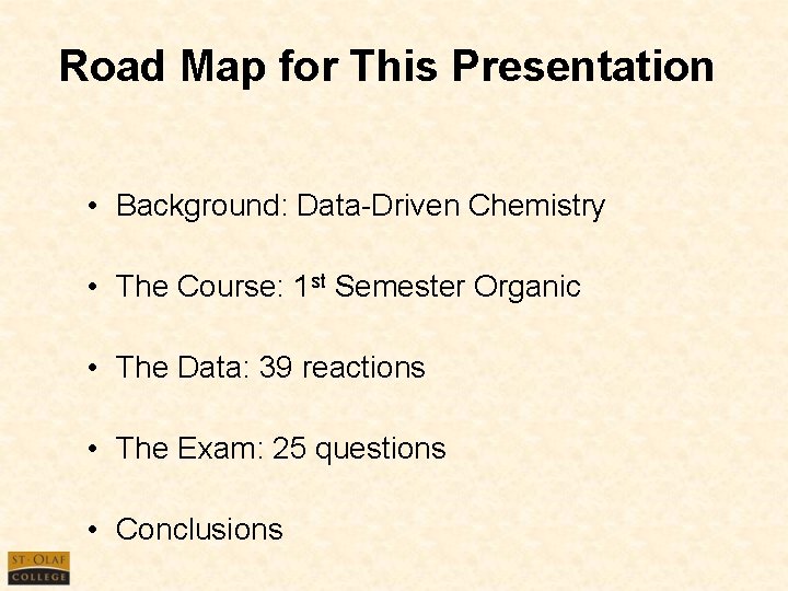 Road Map for This Presentation • Background: Data-Driven Chemistry • The Course: 1 st