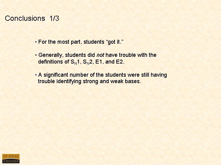 Conclusions 1/3 • For the most part, students “got it. ” • Generally, students