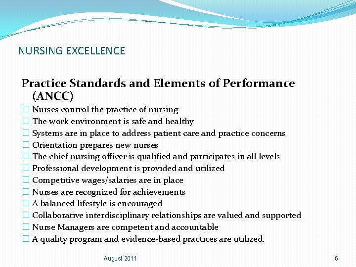 NURSING EXCELLENCE Practice Standards and Elements of Performance (ANCC) � Nurses control the practice