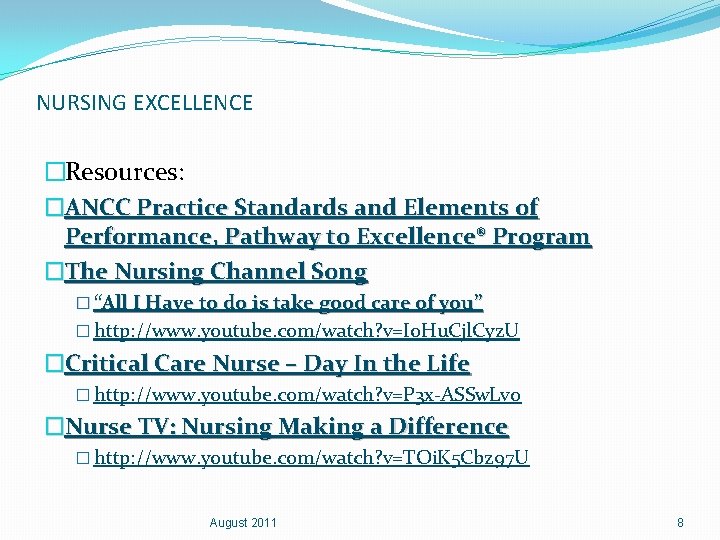 NURSING EXCELLENCE �Resources: �ANCC Practice Standards and Elements of Performance, Pathway to Excellence® Program