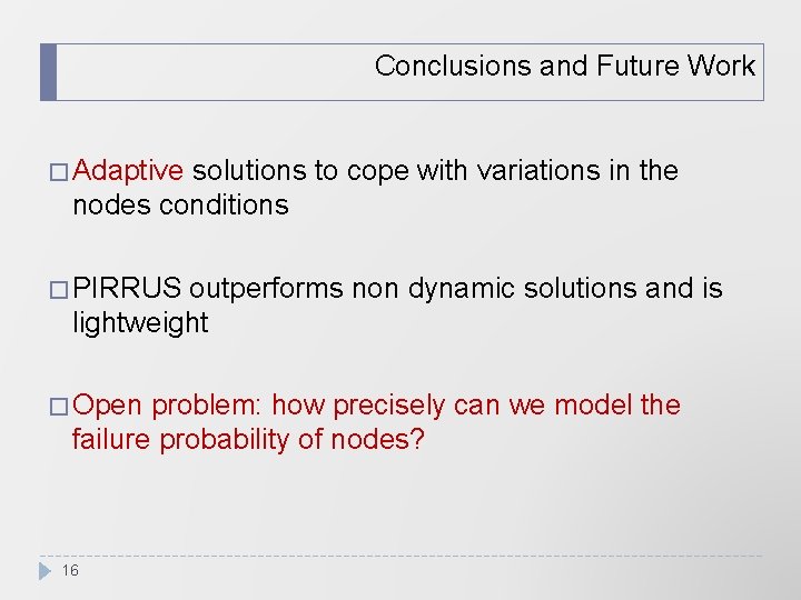 Conclusions and Future Work � Adaptive solutions to cope with variations in the nodes