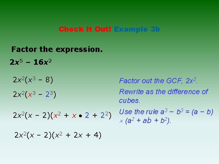 Check It Out! Example 3 b Factor the expression. 2 x 5 – 16 Check It Out! Example 3 b Factor the expression. 2 x 5 – 16