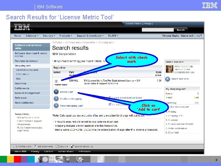 IBM Software Search Results for ‘License Metric Tool’ Select with check mark Click on