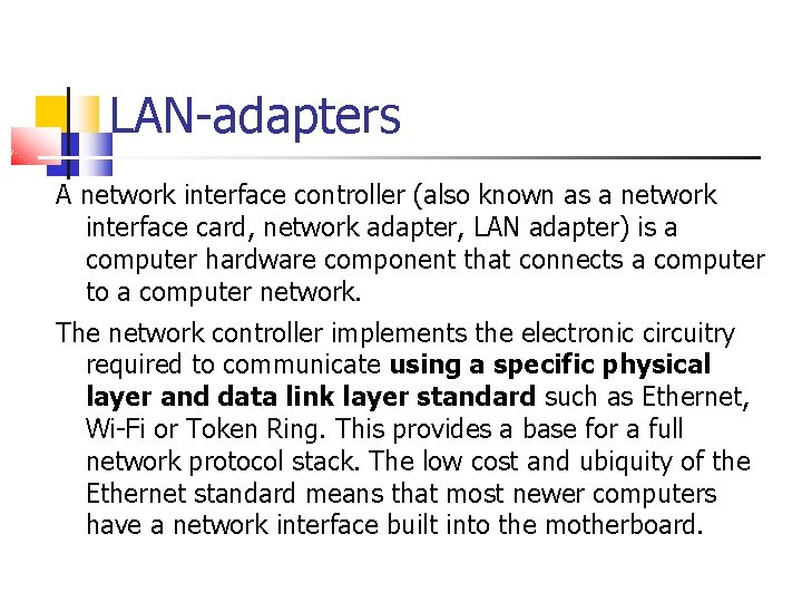 LAN-adapters A network interface controller (also known as a network interface card, network adapter,