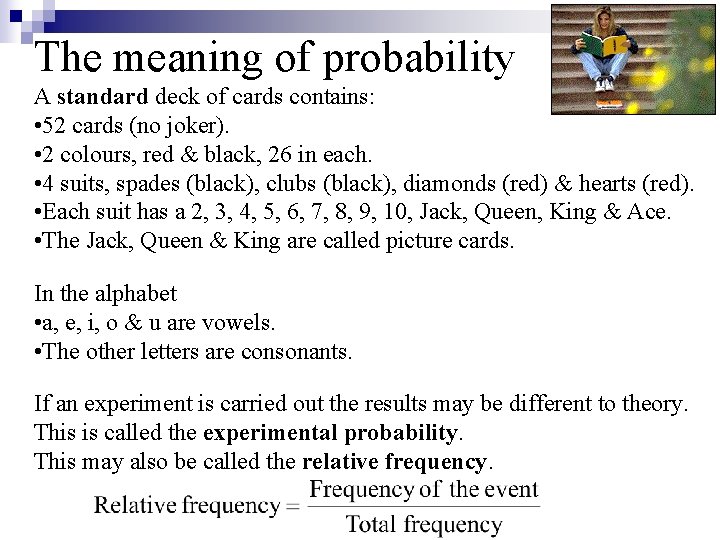 The meaning of probability A standard deck of cards contains: • 52 cards (no