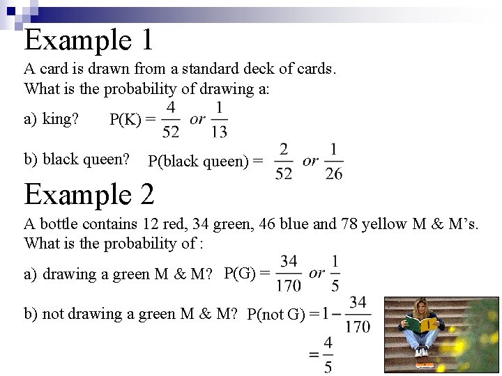 Example 1 A card is drawn from a standard deck of cards. What is