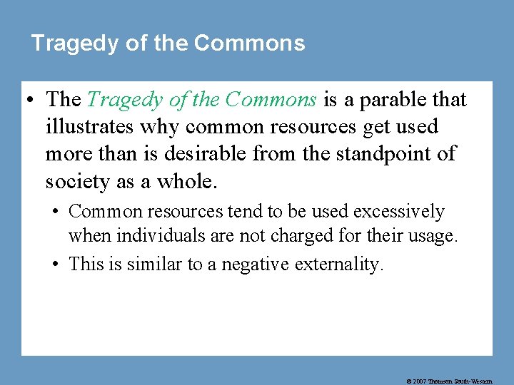 Tragedy of the Commons • The Tragedy of the Commons is a parable that