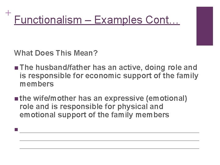 + Functionalism – Examples Cont… What Does This Mean? n The husband/father has an