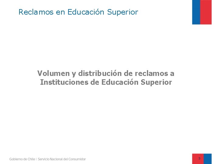 Reclamos en Educación Superior Volumen y distribución de reclamos a Instituciones de Educación Superior