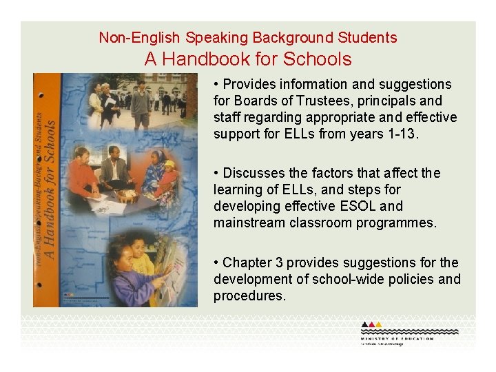 Non-English Speaking Background Students A Handbook for Schools • Provides information and suggestions for