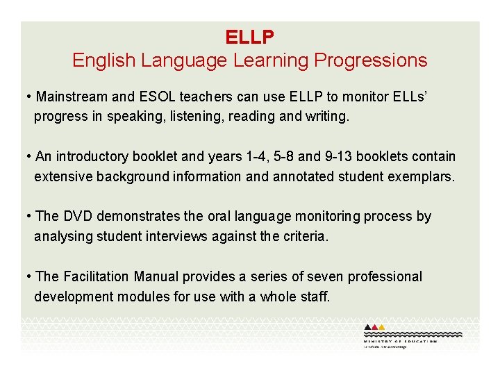 ELLP English Language Learning Progressions • Mainstream and ESOL teachers can use ELLP to