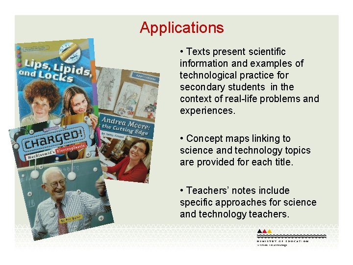 Applications • Texts present scientific information and examples of technological practice for secondary students