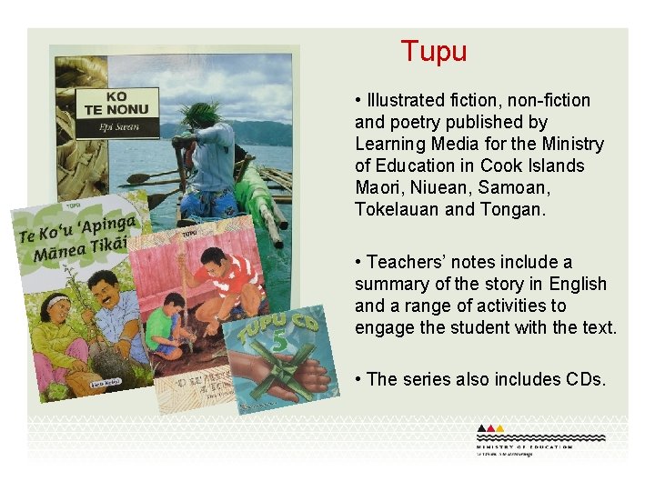 Tupu • Illustrated fiction, non-fiction and poetry published by Learning Media for the Ministry