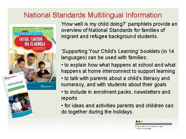 National Standards Multilingual Information ‘How well is my child doing? ’ pamphlets provide an