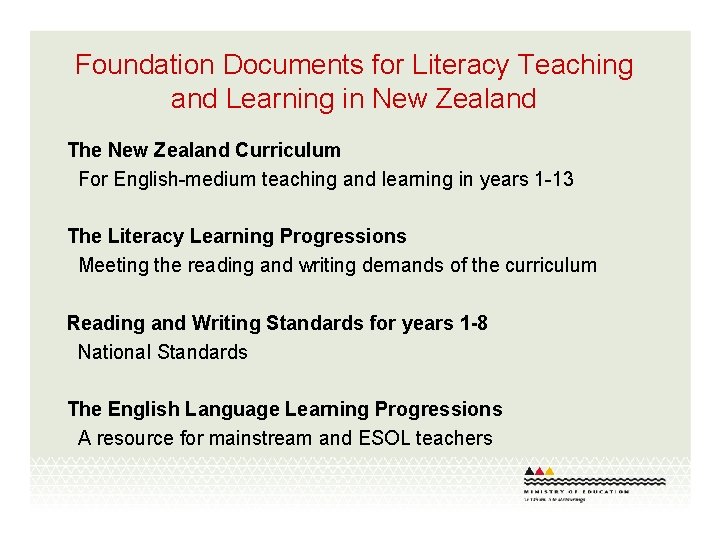 Foundation Documents for Literacy Teaching and Learning in New Zealand The New Zealand Curriculum