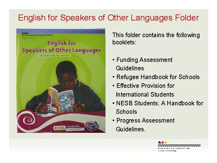 English for Speakers of Other Languages Folder This folder contains the following booklets: •