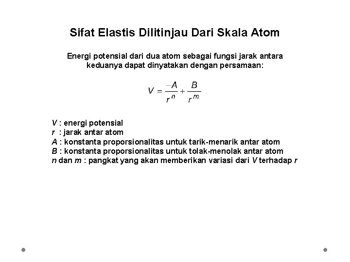 Sifat Elastis Dilitinjau Dari Skala Atom Energi potensial dari dua atom sebagai fungsi jarak
