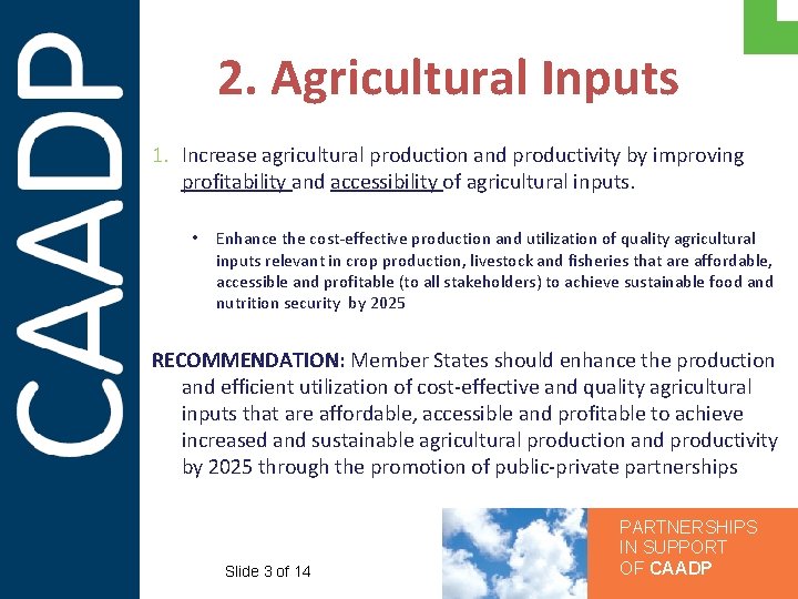 2. Agricultural Inputs 1. Increase agricultural production and productivity by improving profitability and accessibility