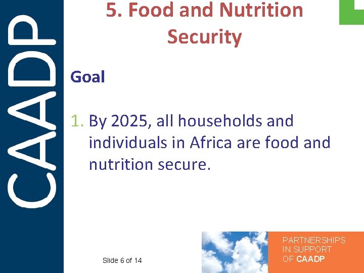 5. Food and Nutrition Security Goal 1. By 2025, all households and individuals in
