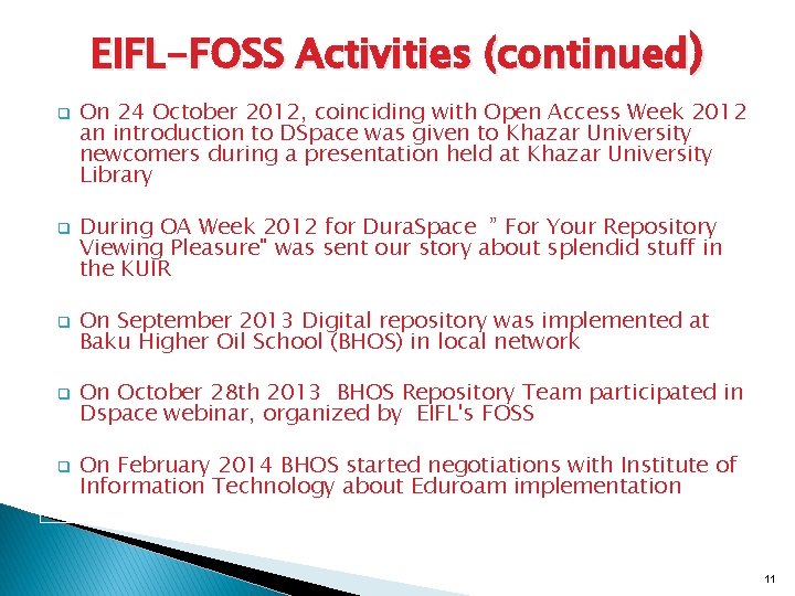 EIFL-FOSS Activities (continued) q q q On 24 October 2012, coinciding with Open Access