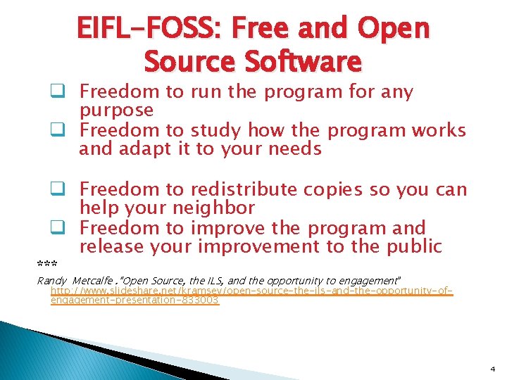 EIFL-FOSS: Free and Open Source Software q Freedom to run the program for any