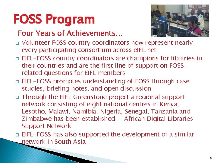 FOSS Program Four Years of Achievements… q q q Volunteer FOSS country coordinators now