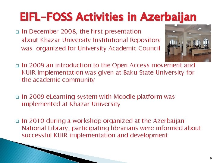 EIFL-FOSS Activities in Azerbaijan q q In December 2008, the first presentation about Khazar