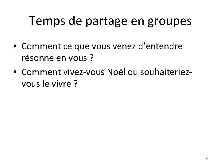 Temps de partage en groupes • Comment ce que vous venez d’entendre résonne en