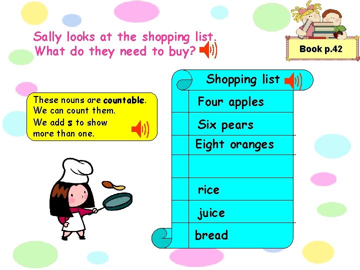 Sally looks at the shopping list. What do they need to buy? Shopping list